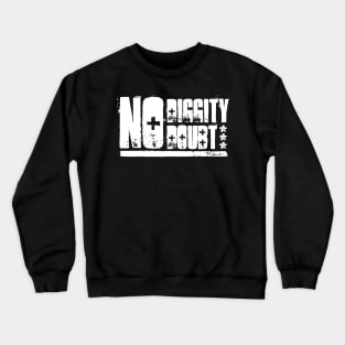 "No Diggity - No Doubt" - Light Crewneck Sweatshirt